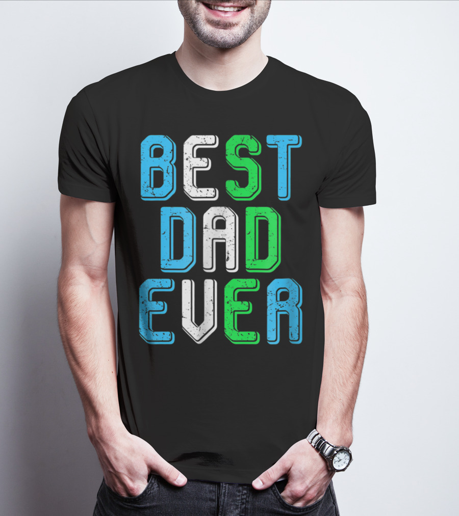 Best Dad Ever Family Man For Loving Fathers T-Shirt
