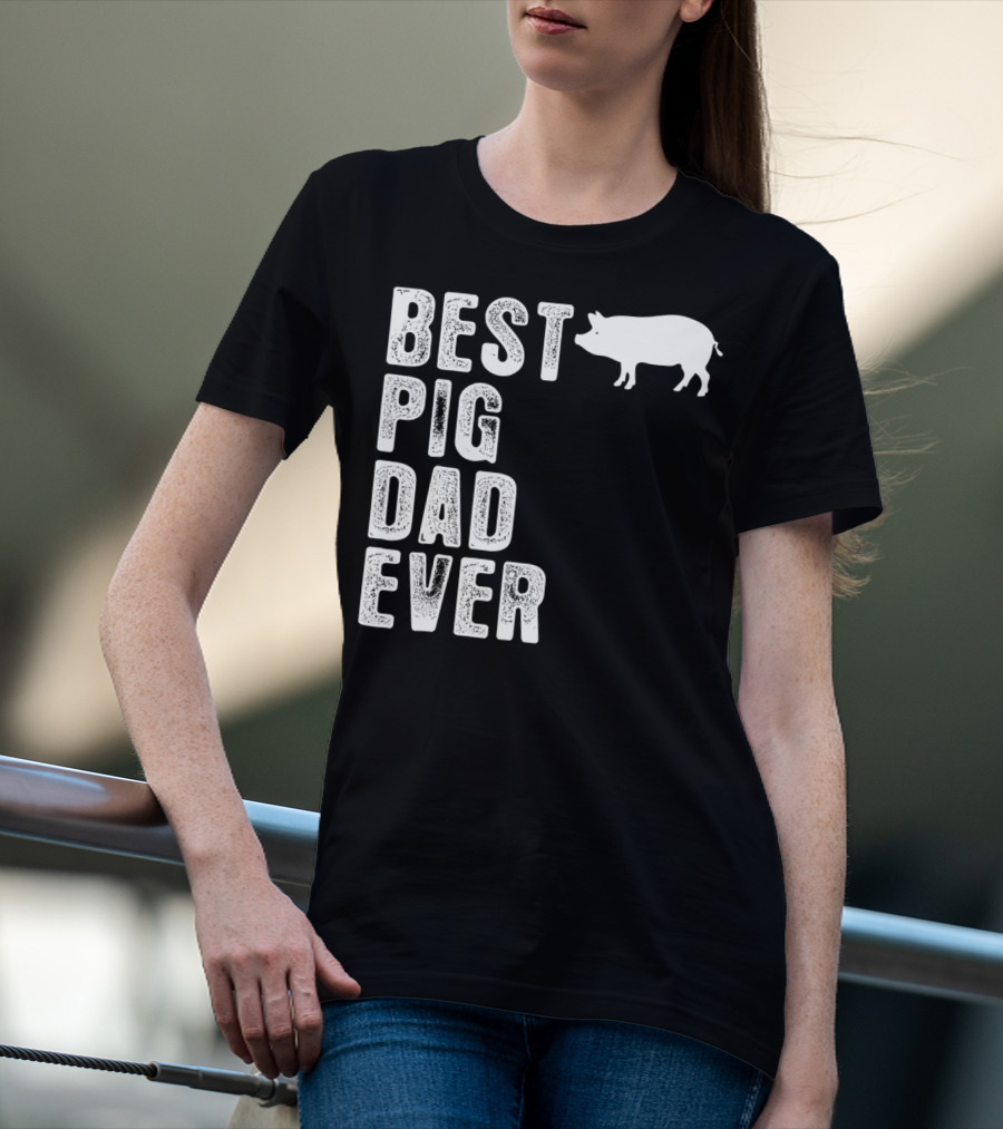 Best PIG DAD Ever Pig T-Shirt