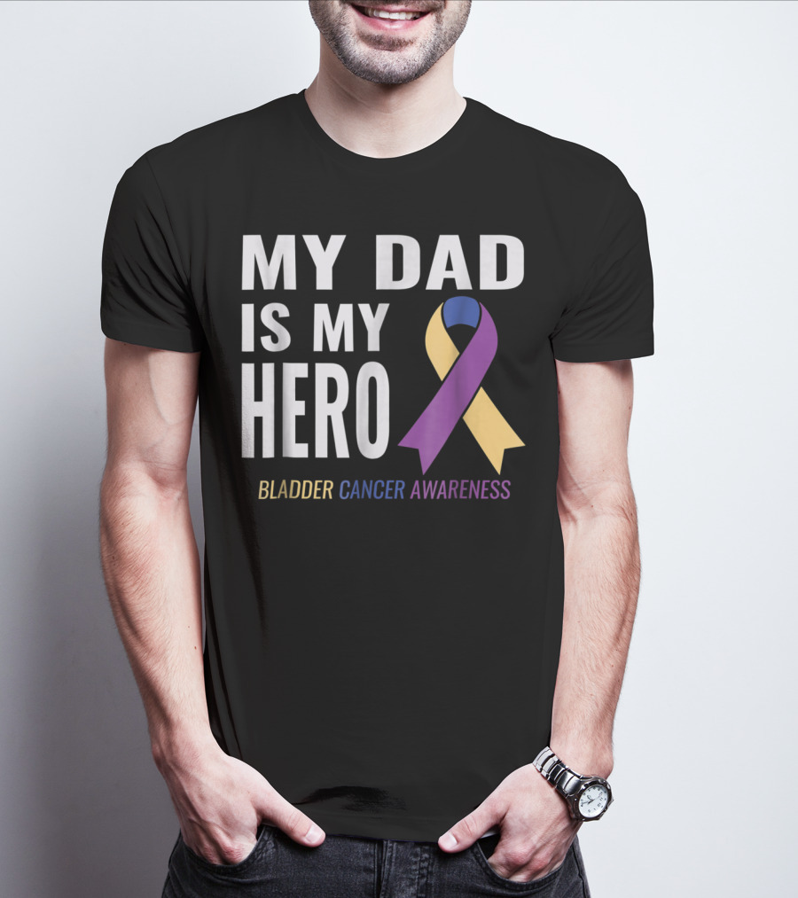 My Dad Is My Hero Bladder Cancer Awareness T-Shirt