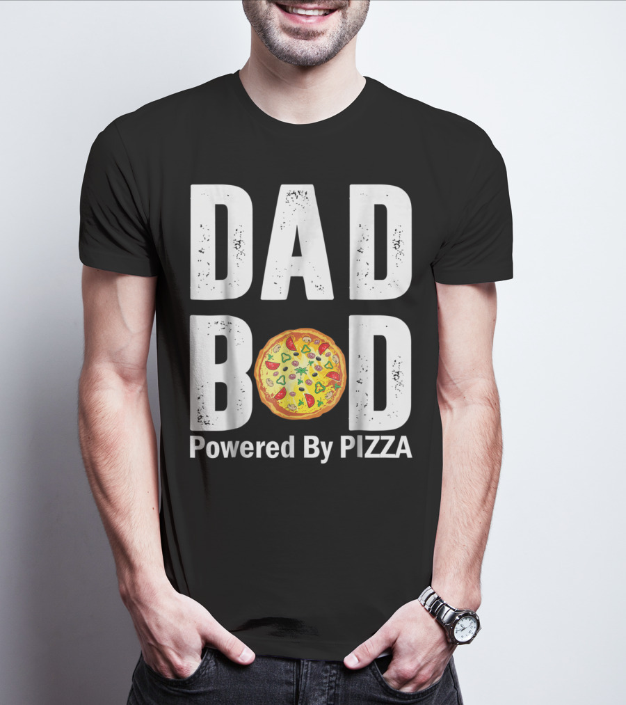 DAD BOD WITH PIZZA POWER STYLE AND HUMOR T-Shirt