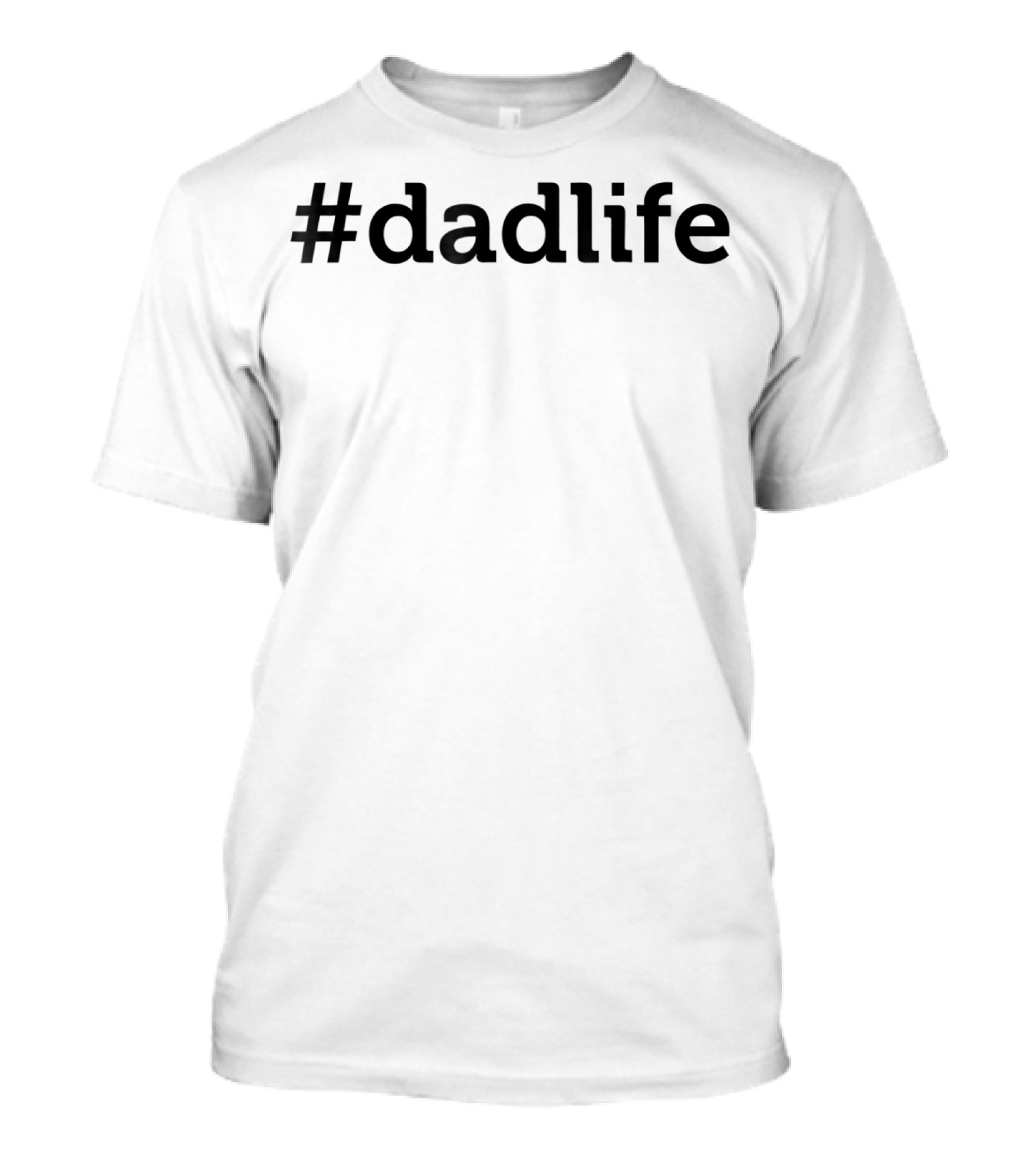 DadLife Great T-Shirt