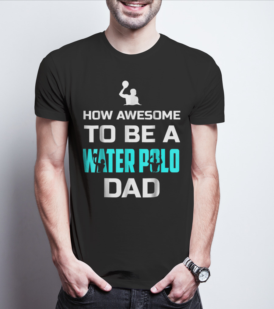 How Awesome To Be A Water Polo Dad T-Shirt