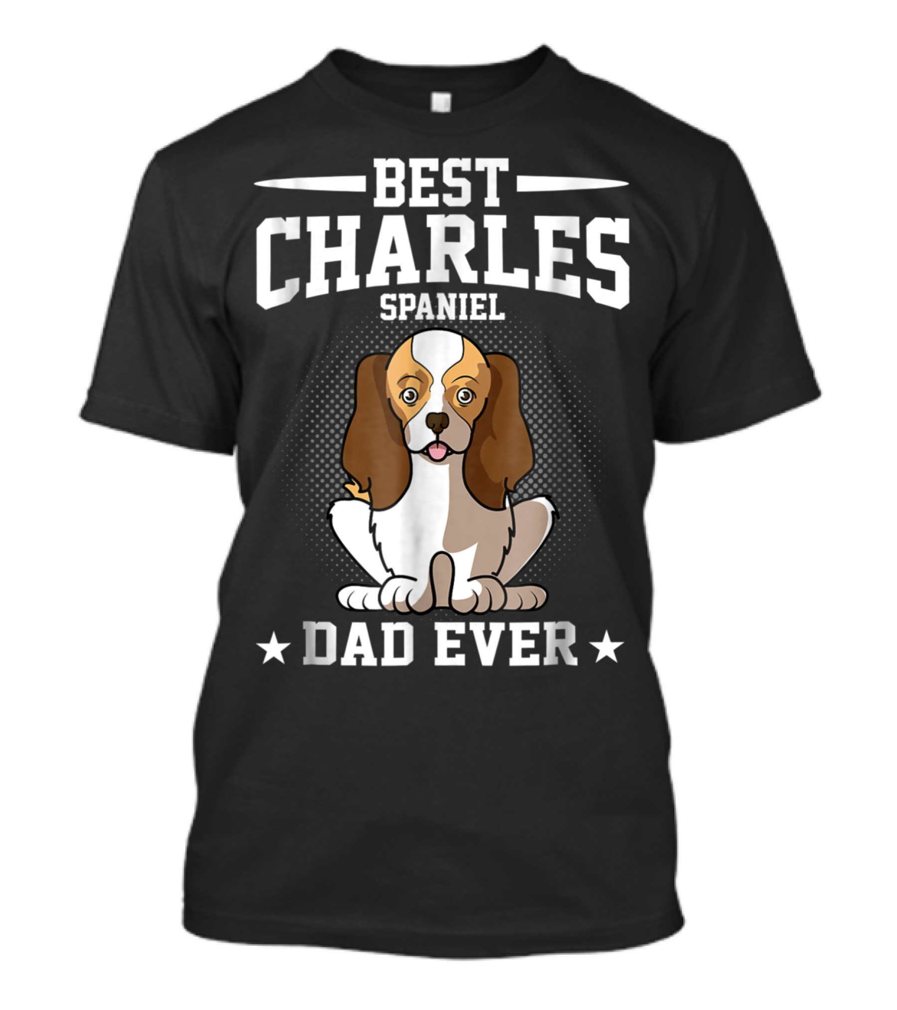 Best Charles Spaniel Dad Ever T-Shirt