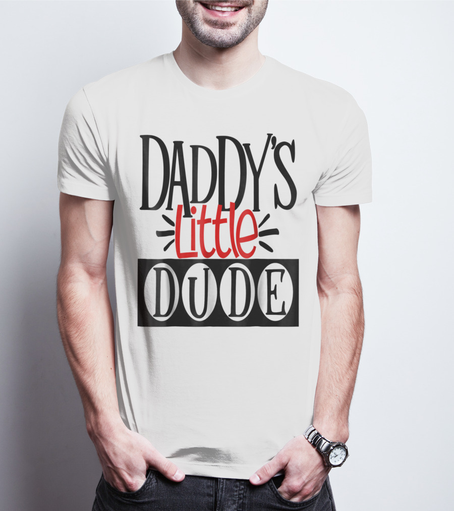 Daddy's Little Dude Dad Son Kids Boys81 T-Shirt