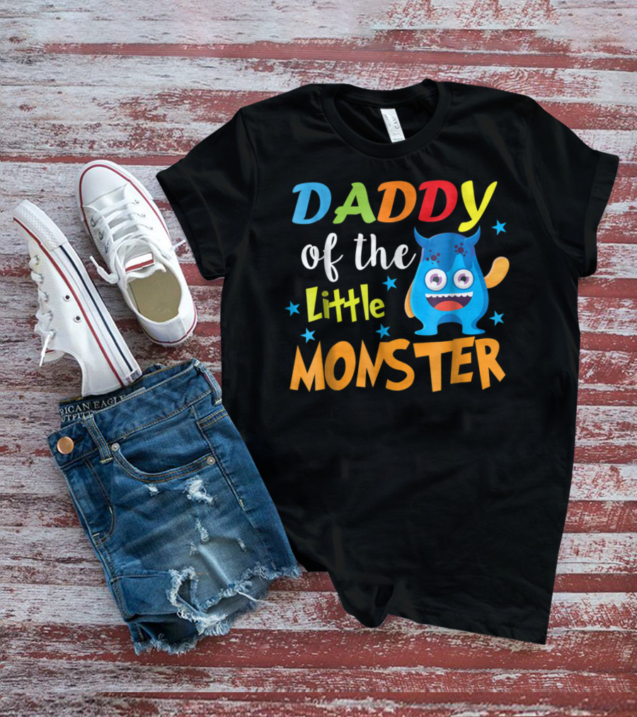 Daddy Of The Little Monster Funny Family Birthday Dad T-Shirt
