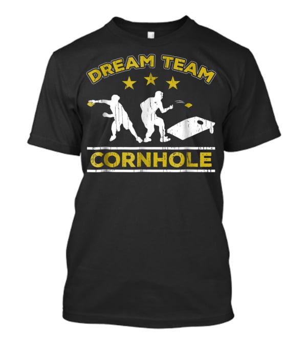 Dream Team Cornhole Bean Bag Game Summer Dad Papa45 T-Shirt