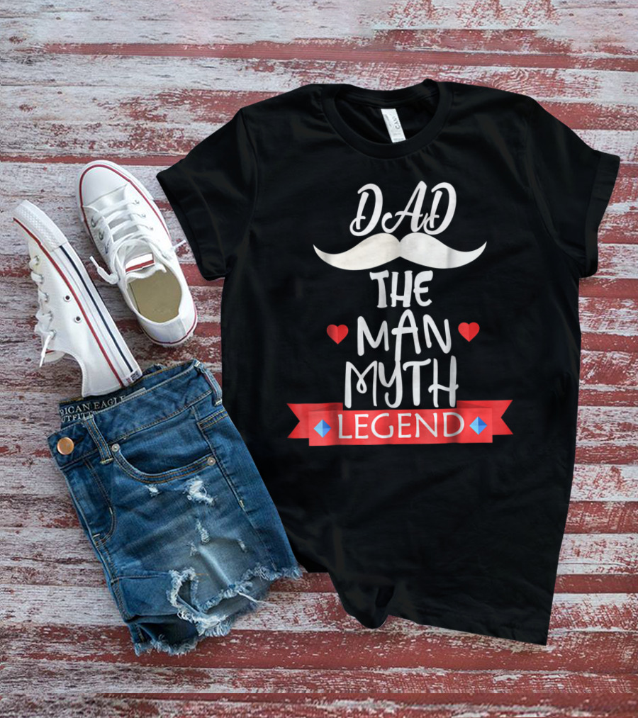 Dad The Man Myth Legend Moustache Heart Banner T-Shirt