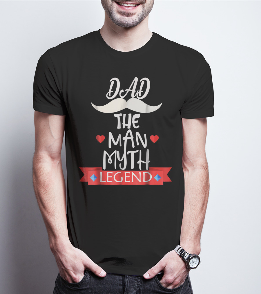 Dad The Man Myth Legend Moustache Heart Banner T-Shirt