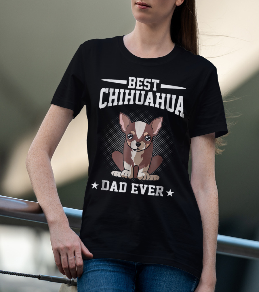 Best Chihuahua Dad Ever T-Shirt