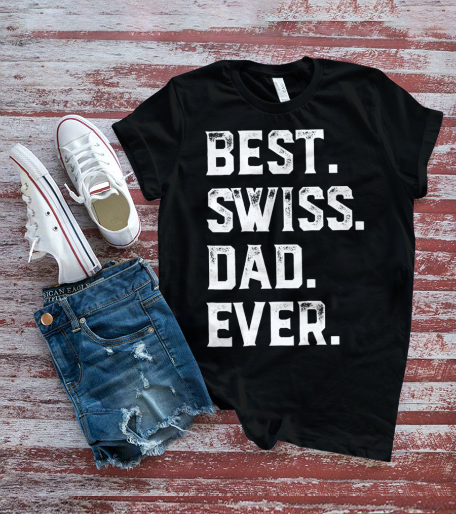 Best Swiss Dad Ever Day95 T-Shirt