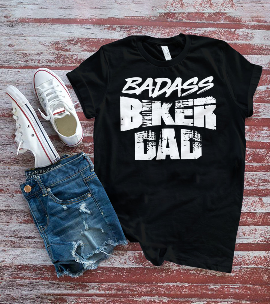 BADASS BIKER DAD T-Shirt