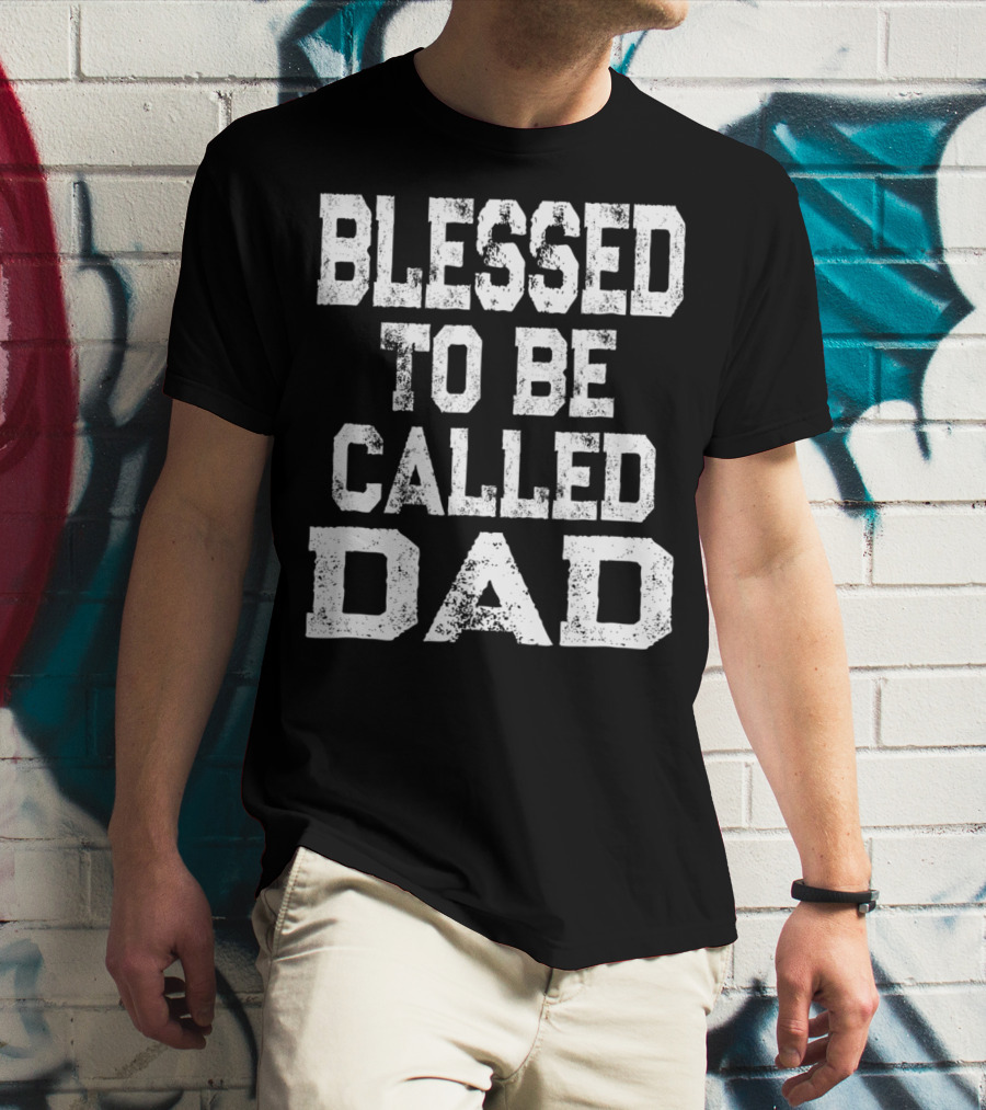 Blessed Daddy Vintage Blessed To Be Called Dad T-Shirt