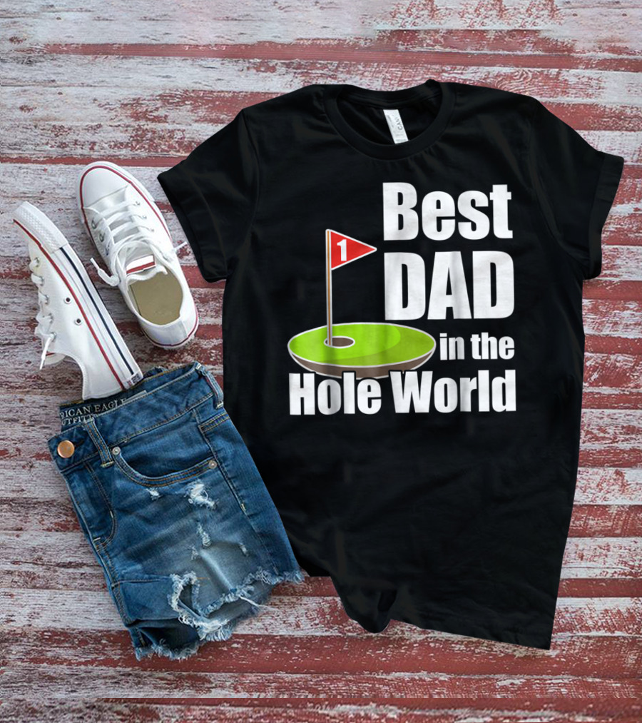 Best Dad In The Hole World Golf Lover29 T-Shirt