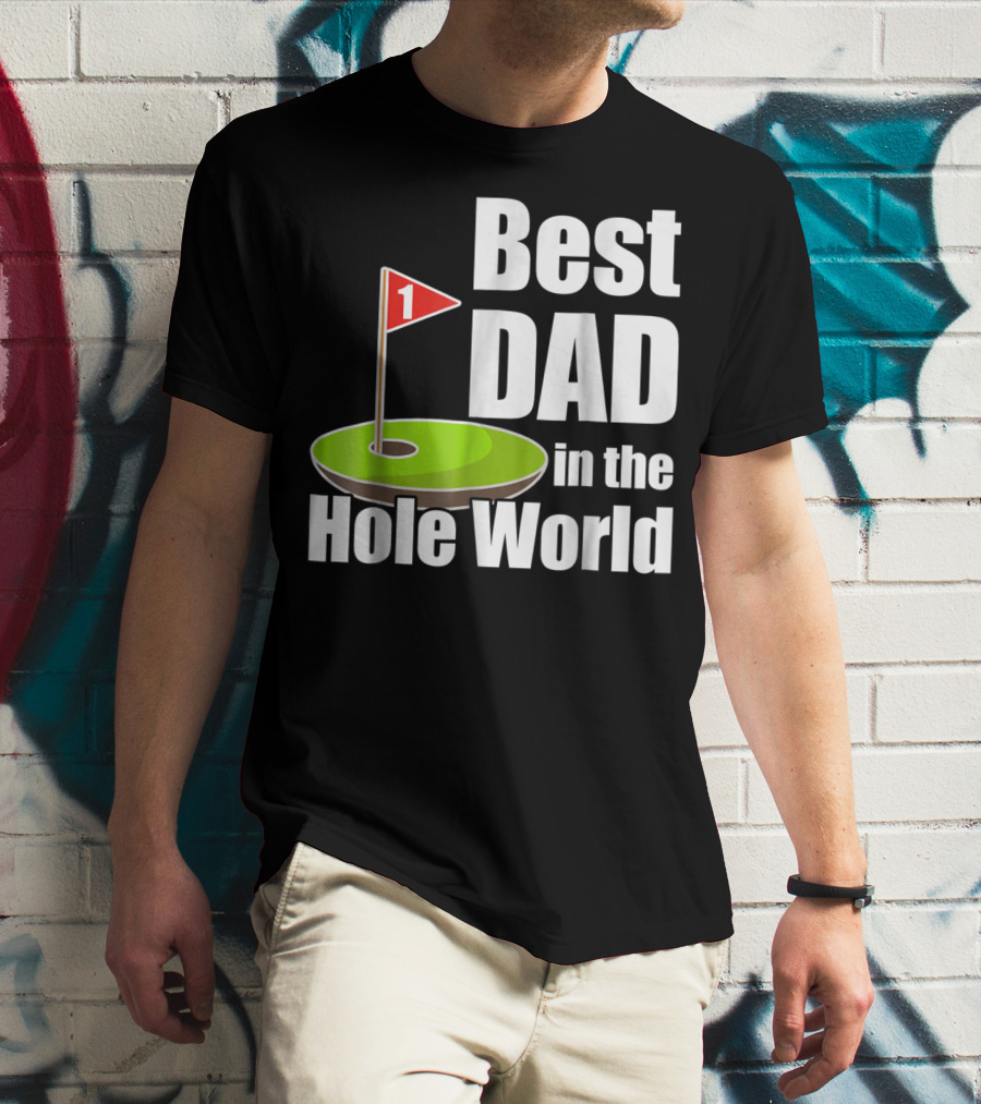 Best Dad In The Hole World Golf Lover29 T-Shirt