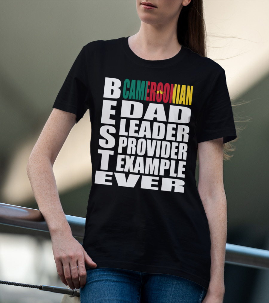 BEST Cameroonian Dad Leader Provider Example Ever T-Shirt