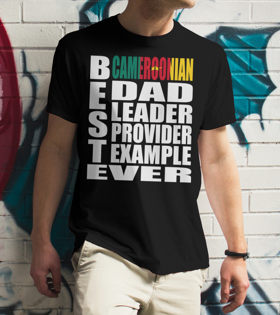 BEST Cameroonian Dad Leader Provider Example Ever T-Shirt
