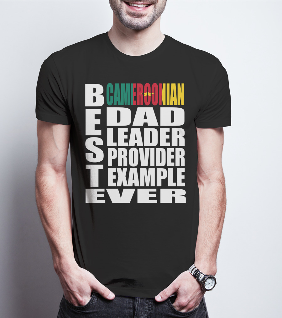 BEST Cameroonian Dad Leader Provider Example Ever T-Shirt