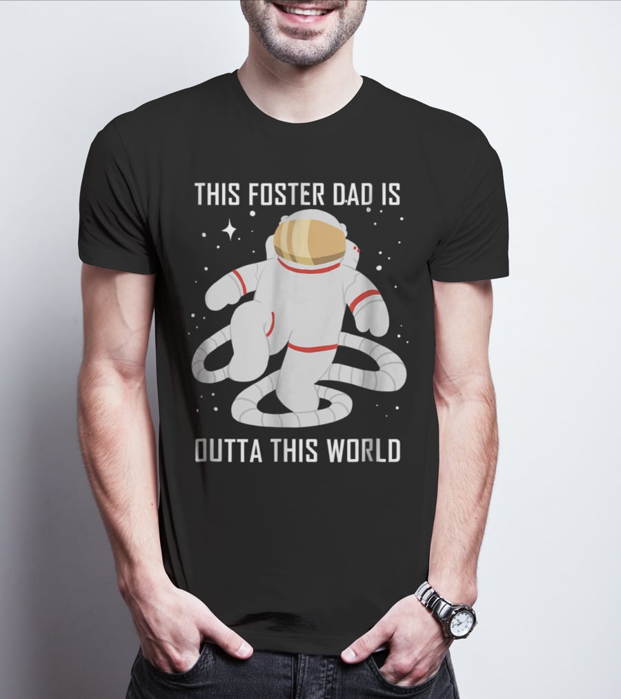 This Foster Dad Is Outta This World Astronaut T-Shirt