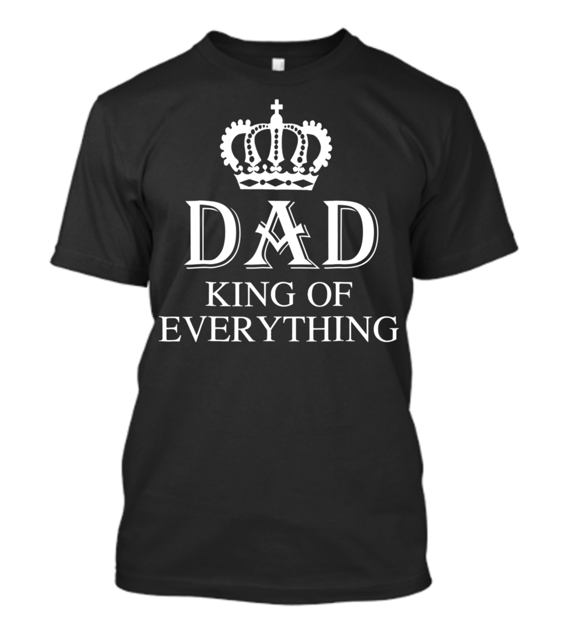 Dad King Of Everything Crown T-Shirt