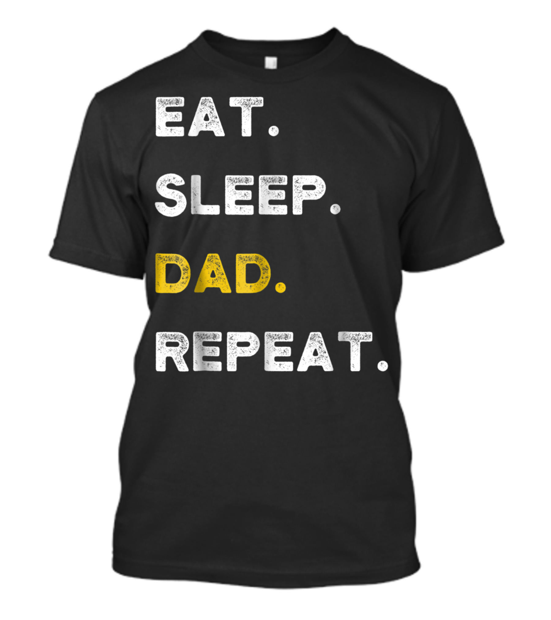Eat Sleep Dad Repeat Life Awesome Dads T-Shirt
