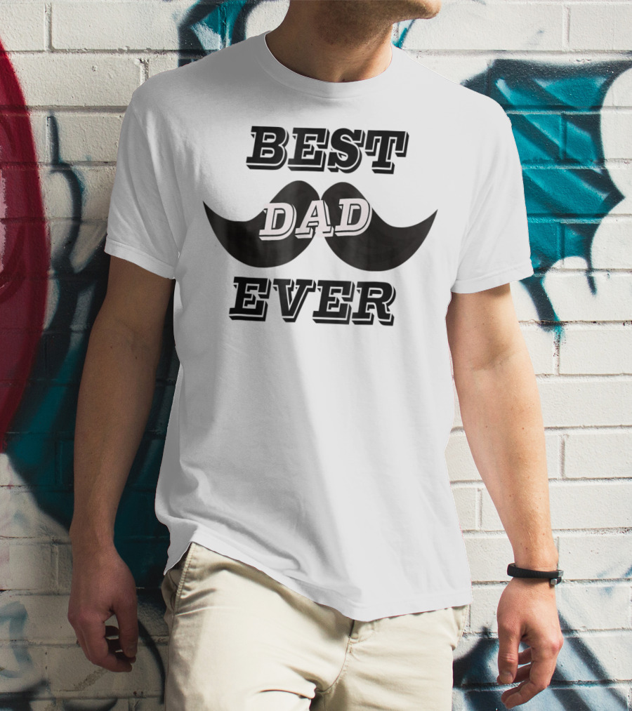 BEST DAD EVER Daddy Funny24 Moustache T-Shirt