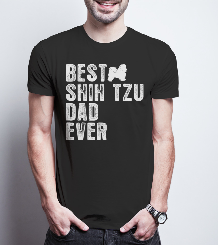 BEST SHIH TZU DAD EVER T-Shirt