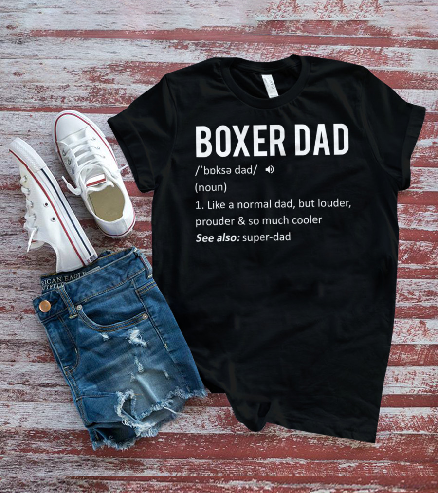 Boxer Dad From Daughter Son51 Like A Normal Dad But Louder Prouder Cooler Super-Dad T-Shirt