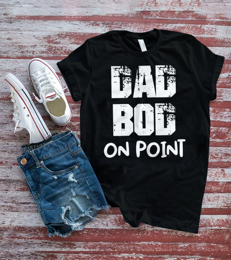 Dad Bod On Point Retro Text T-Shirt
