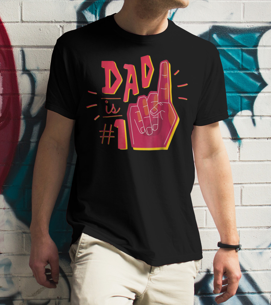 Dad Is Number 1 Foam Finger T-Shirt
