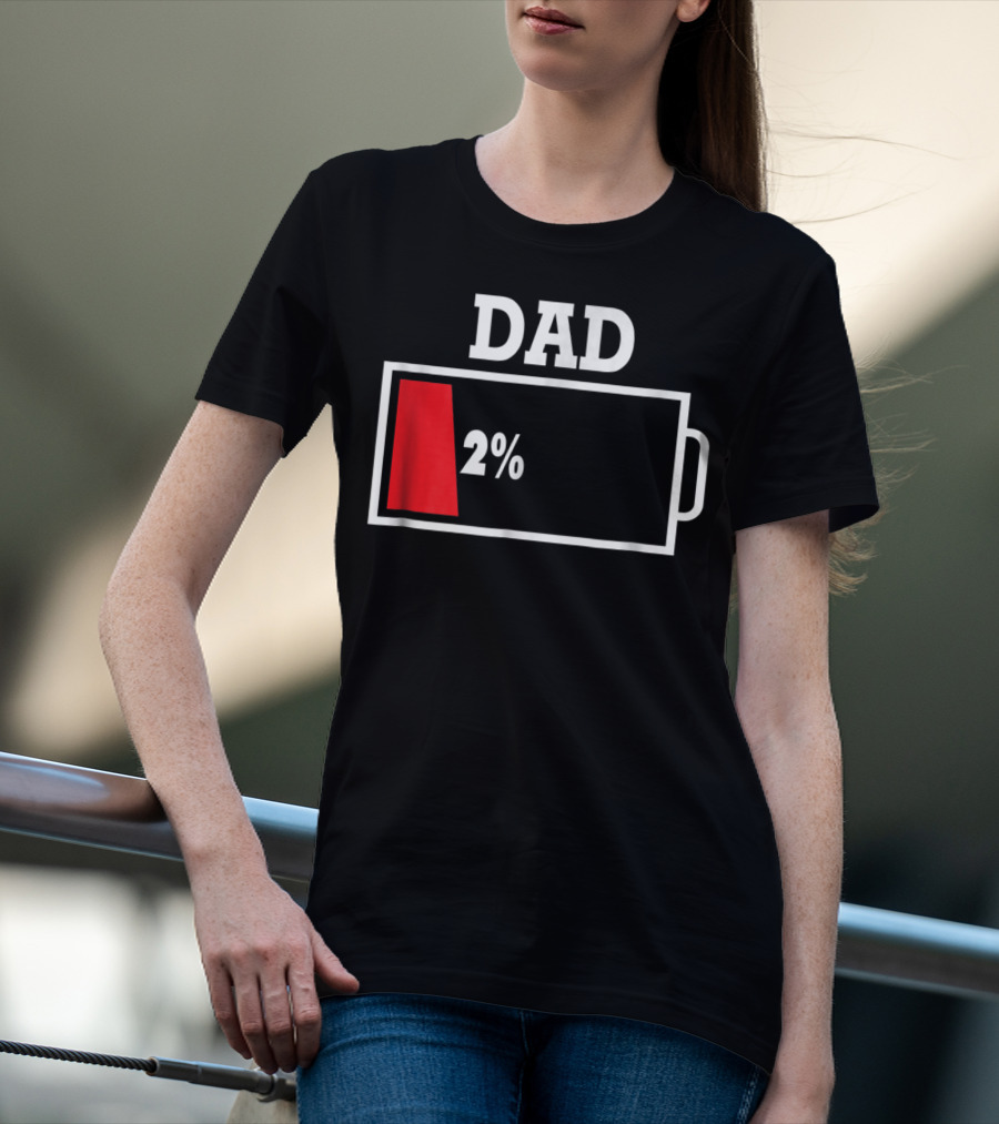 Dad Low Battery 2% T-Shirt