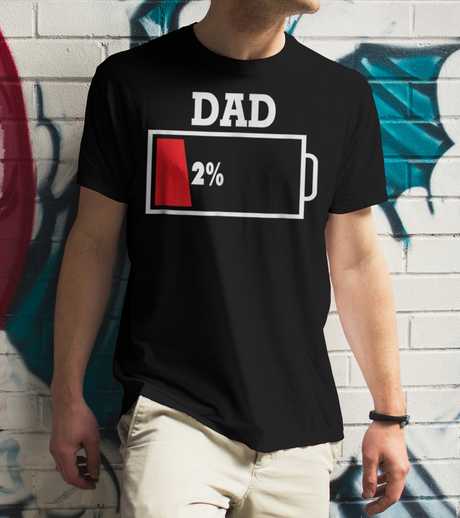 Dad Low Battery 2% T-Shirt