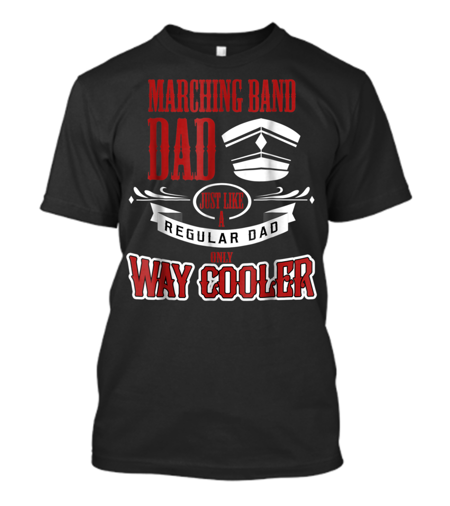 Marching Band Dad Just Like A Regular Dad Only Way Cooler T-Shirt