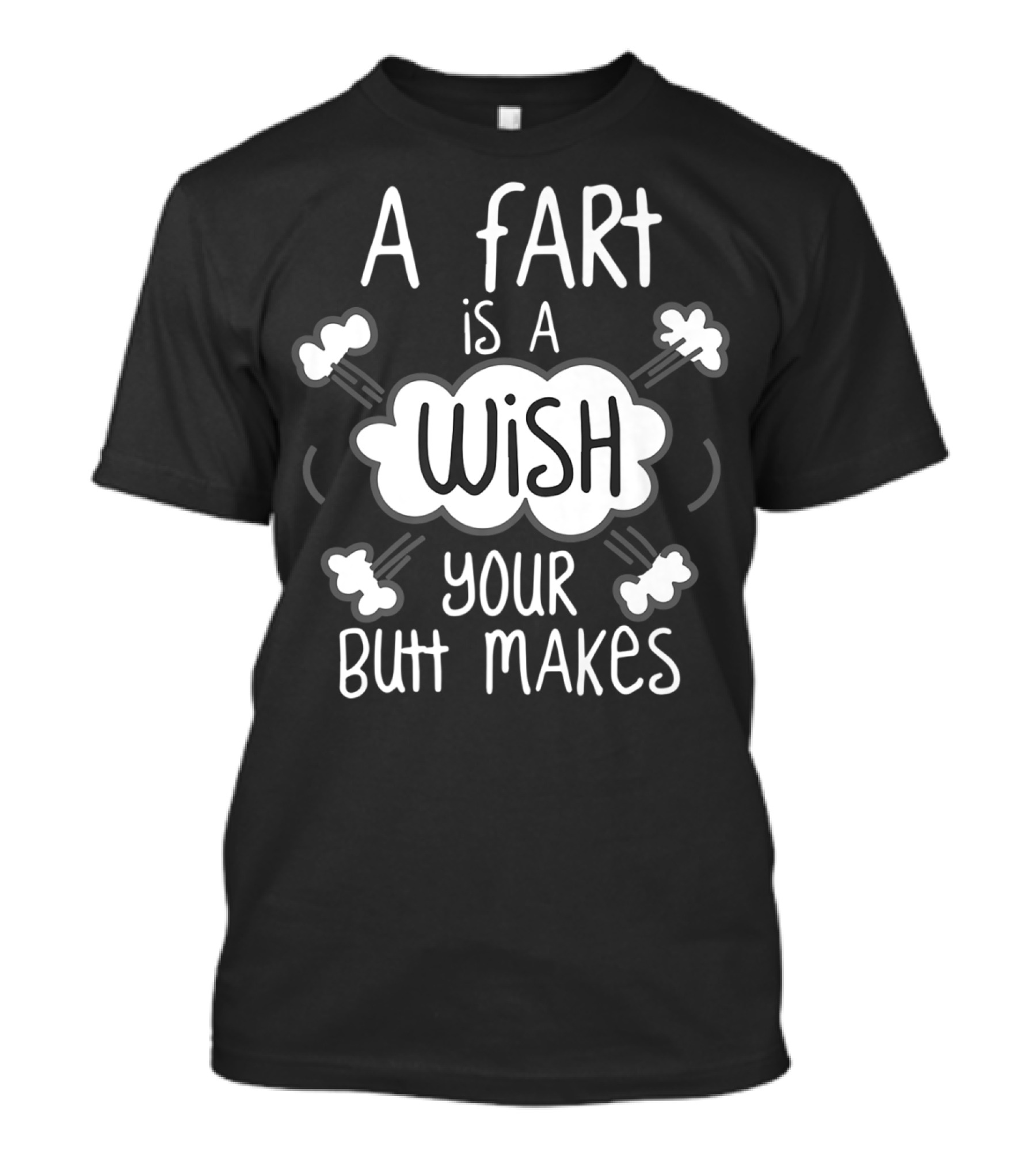 A Fart Is A Wish Your Butt Makes Playful Cloud Text With Bubbles T-Shirt