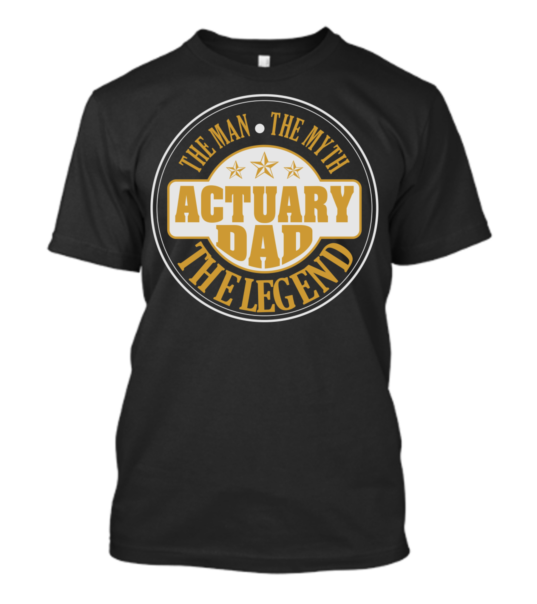 ACTUARY Dad The Man The Myth The Legend Stars T-Shirt