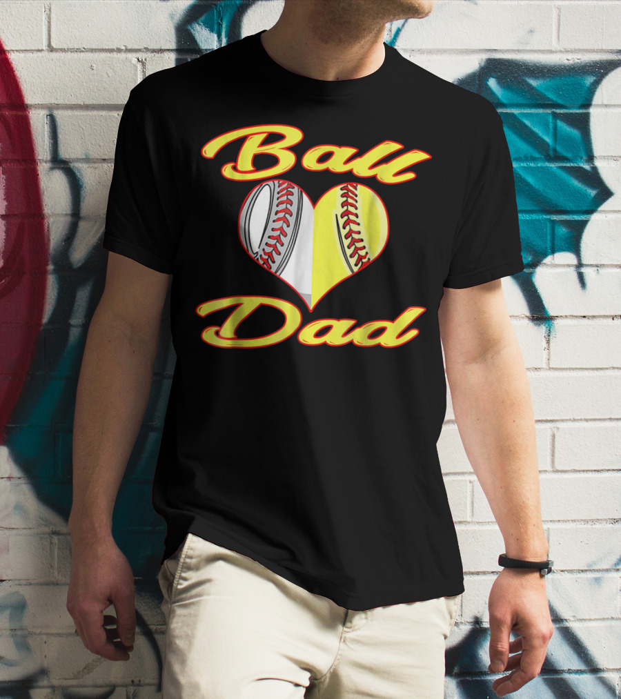 Ball Dad Heart Baseball Softball Cool T-Shirt
