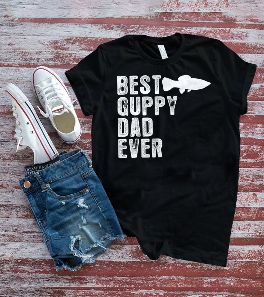 BEST GUPPY DAD EVER Fish T-Shirt