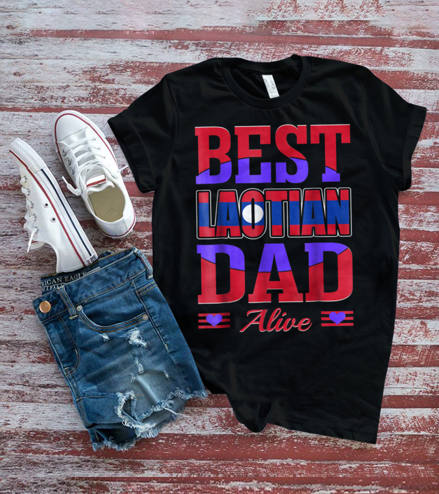 BEST LAOTIAN DAD ALIVE 90 FLAG COLORS HEARTS T-Shirt