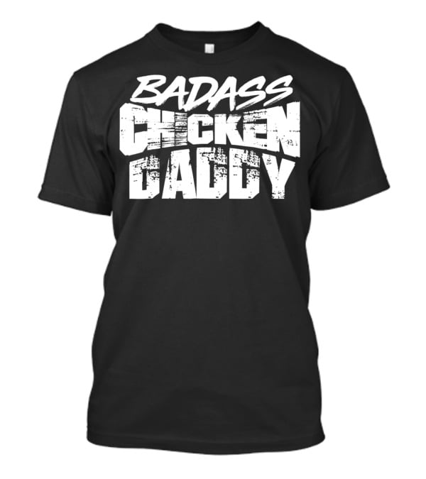 Badass Chicken Daddy Rooster Farmers24 Funny T-Shirt