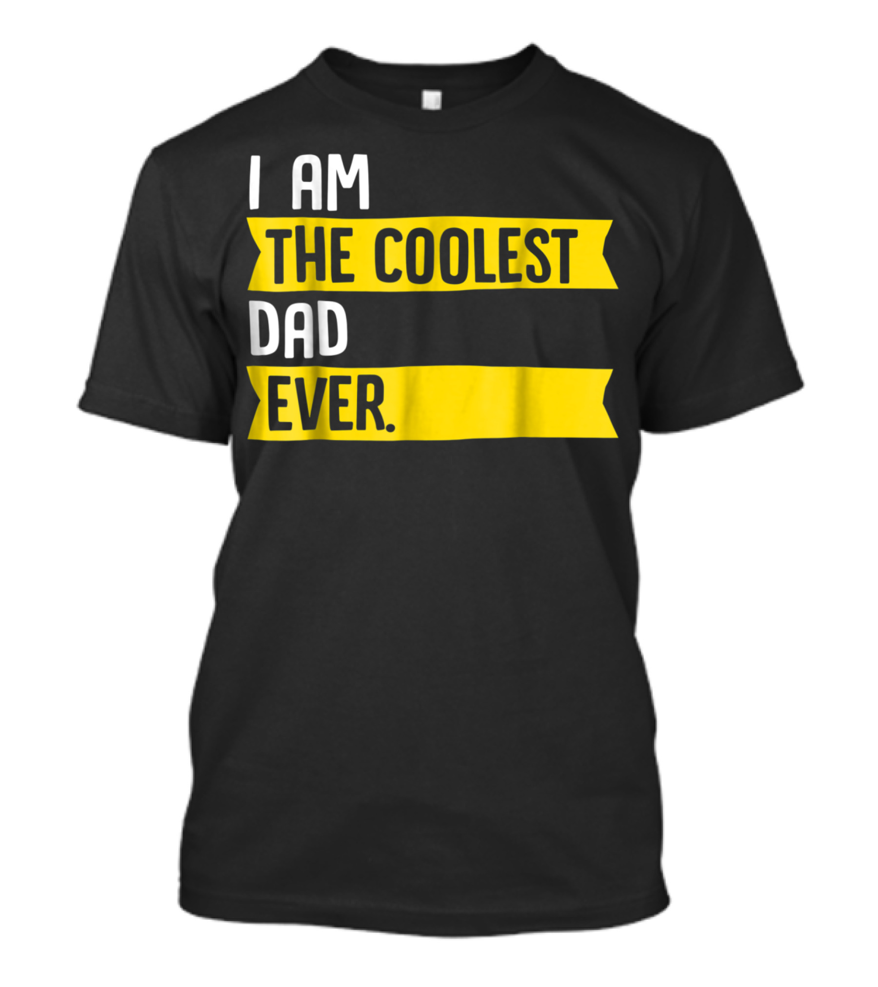 I Am The Coolest Dad Ever Apparel76 Iconic T-Shirt