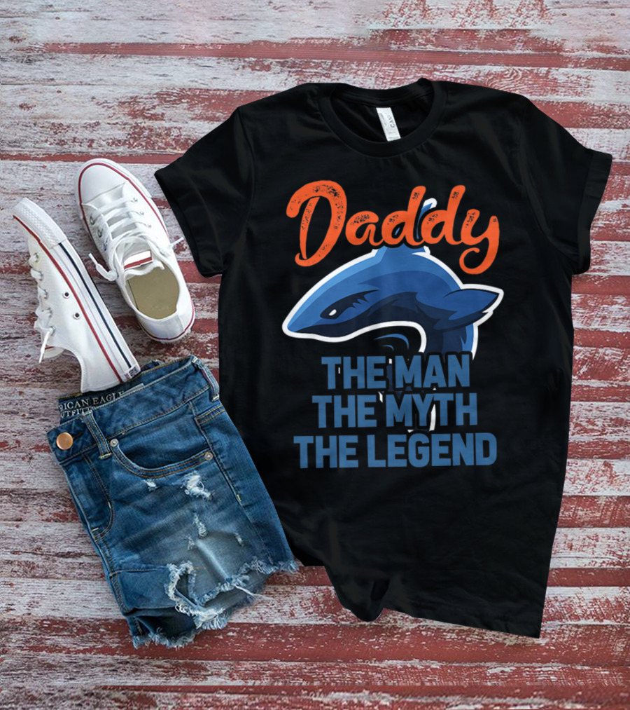 Daddy The Man The Myth The Legend Shark T-Shirt