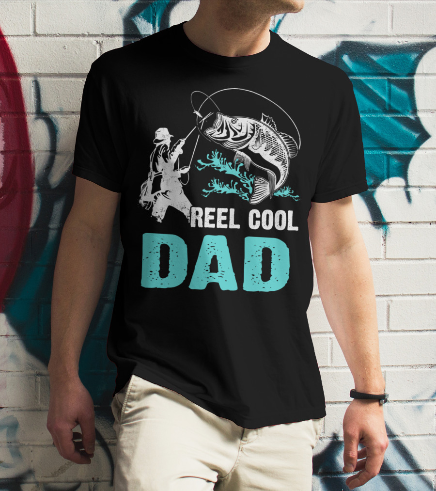 Father's Day Reel Cool Fishing Dad Fisherman Reel Cool Dad T-Shirt
