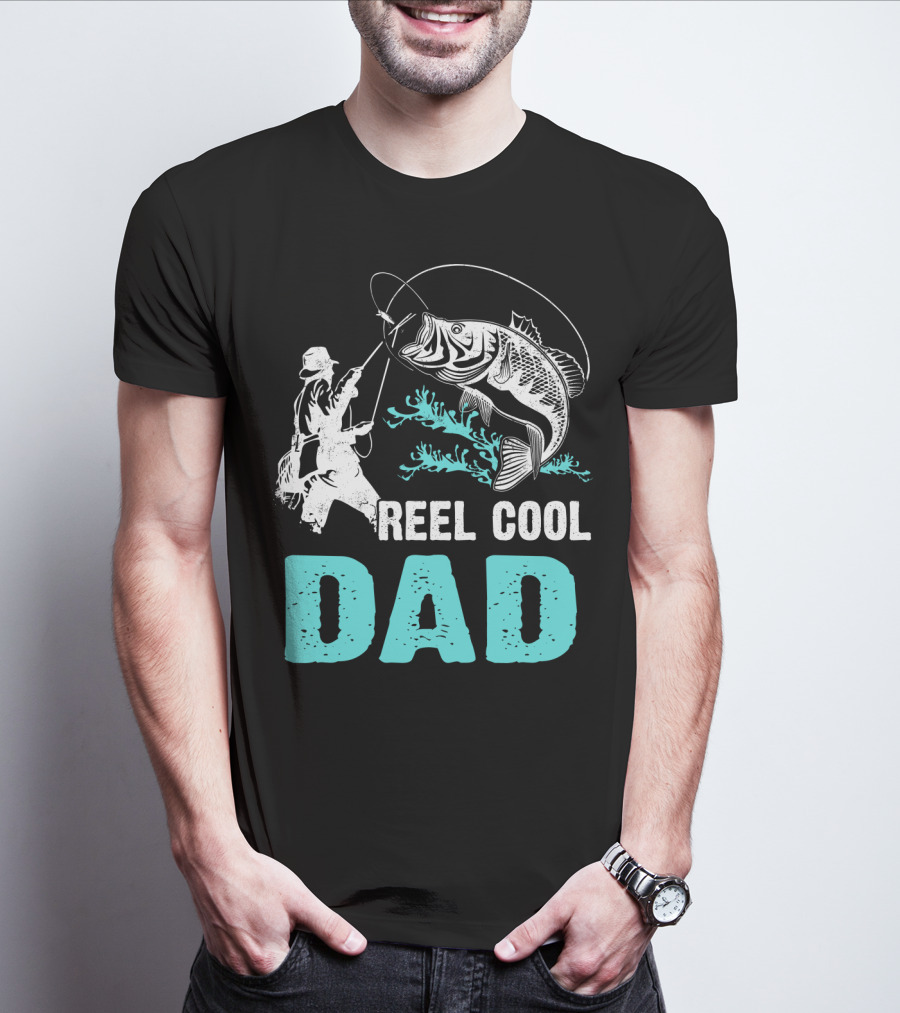 Father's Day Reel Cool Fishing Dad Fisherman Reel Cool Dad T-Shirt