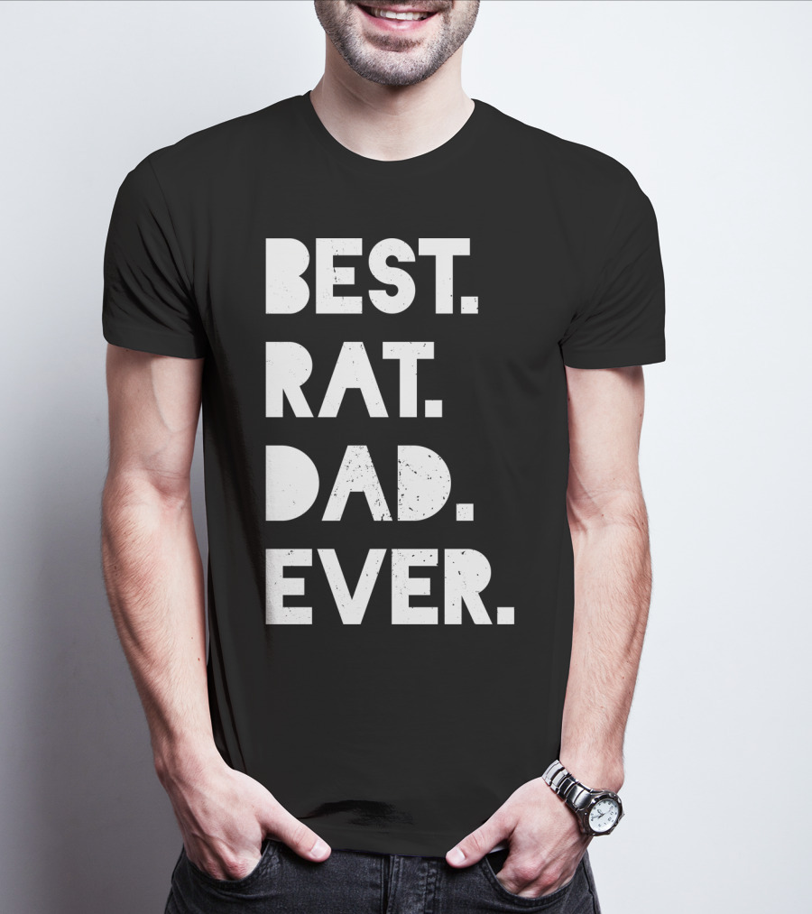 Best Rat Dad Ever Mens Funny Pet Owner White Casual T-Shirt