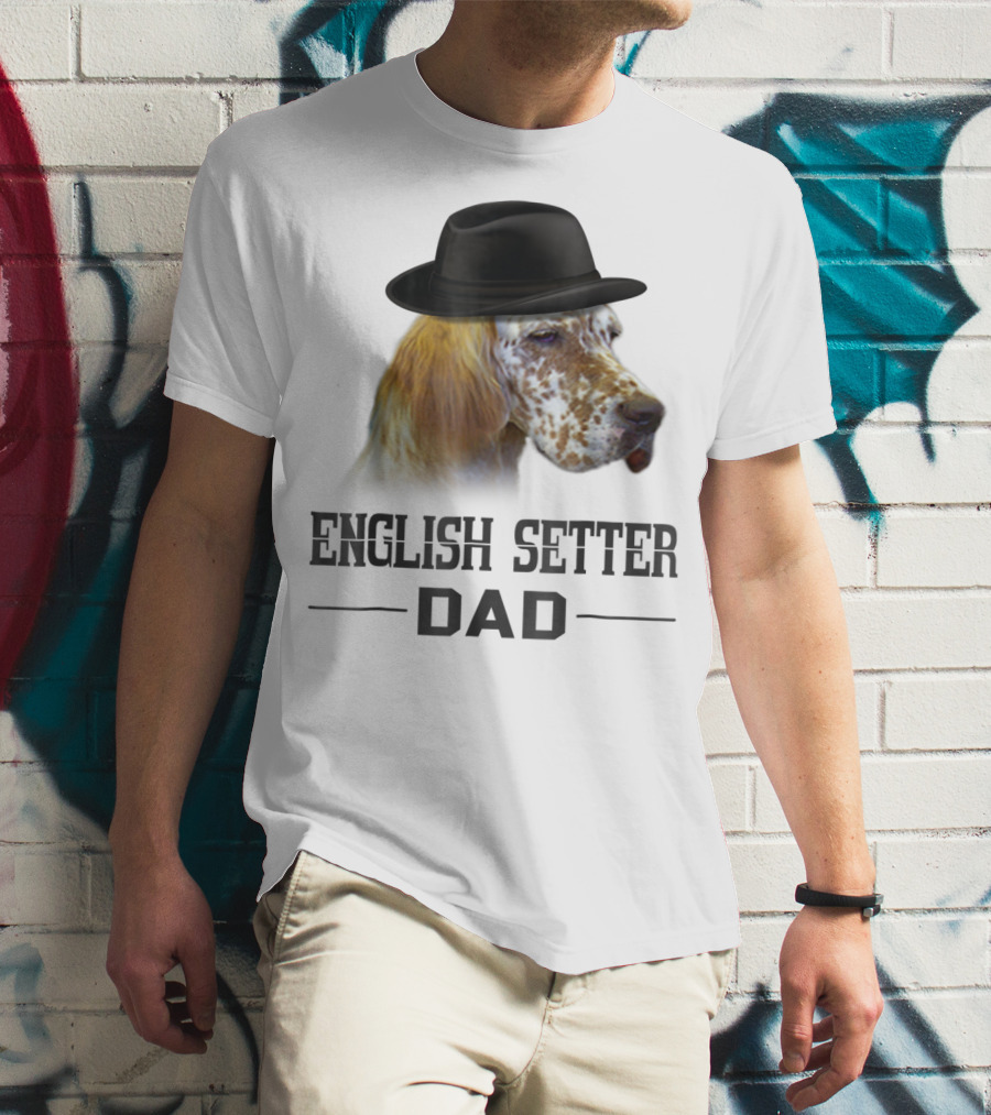 English Setter Dad Dog Lovers With Hat T-Shirt