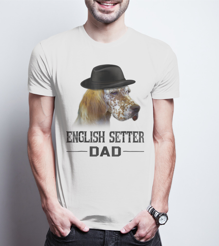 English Setter Dad Dog Lovers With Hat T-Shirt