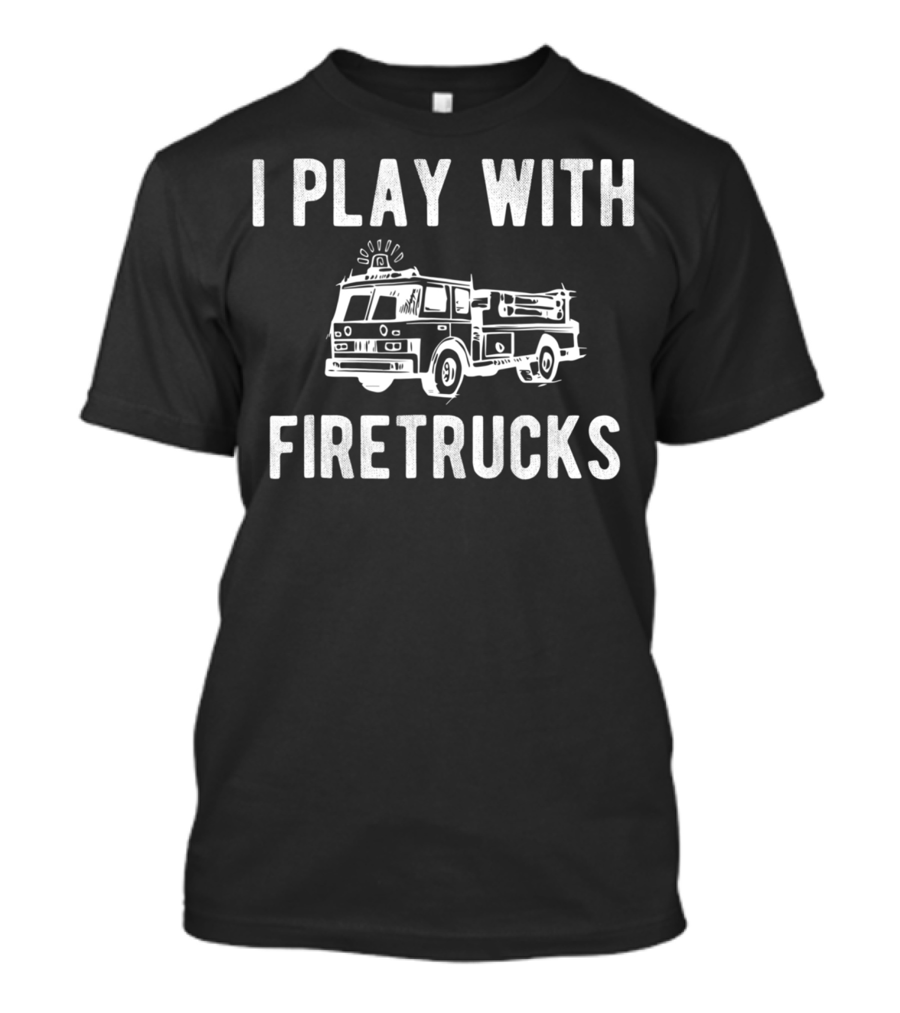 I Play With Firetrucks Firefighter Matching Dad And Son T-Shirt