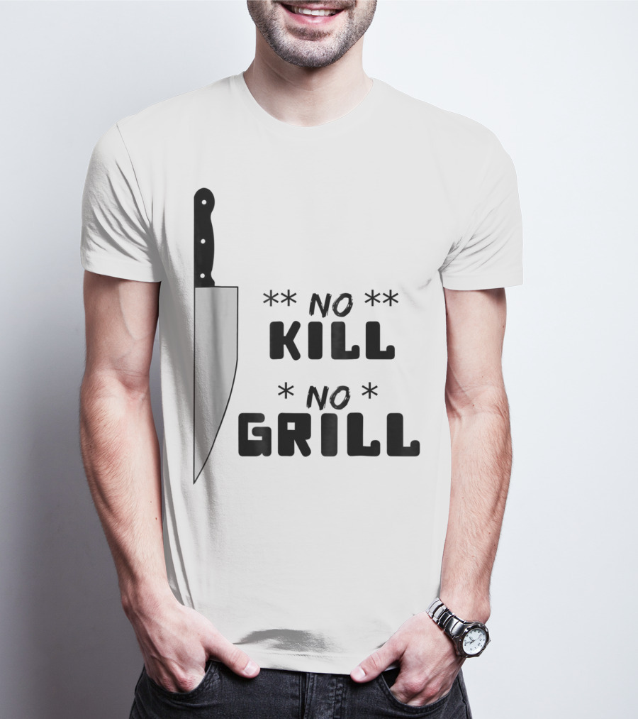 No Kill No Grill BBQ Dad Grilling T-Shirt