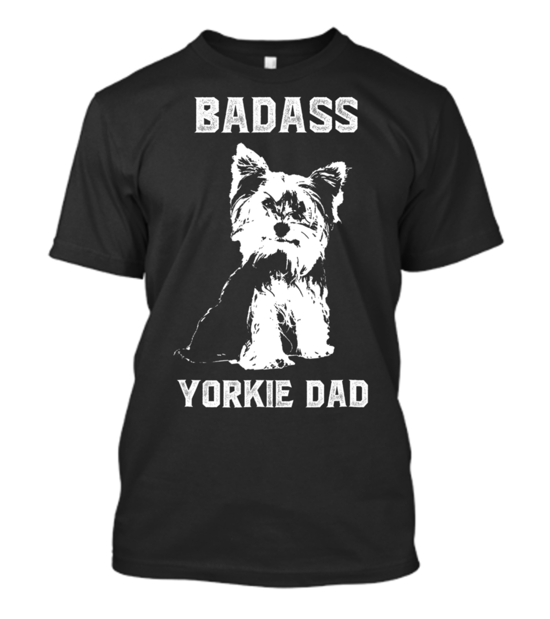 BADASS YORKIE DAD T-Shirt