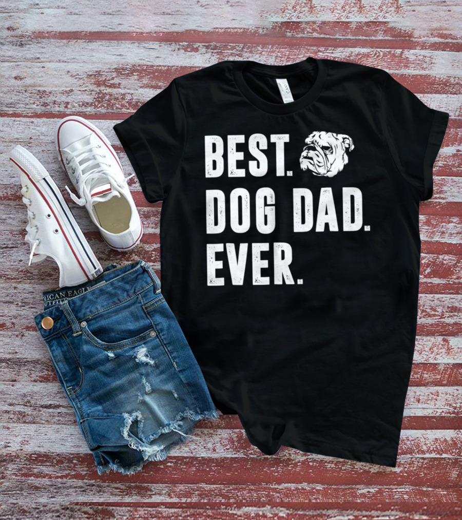 Best Dog Dad Ever Funny Bulldog Lover Daddy98 T-Shirt