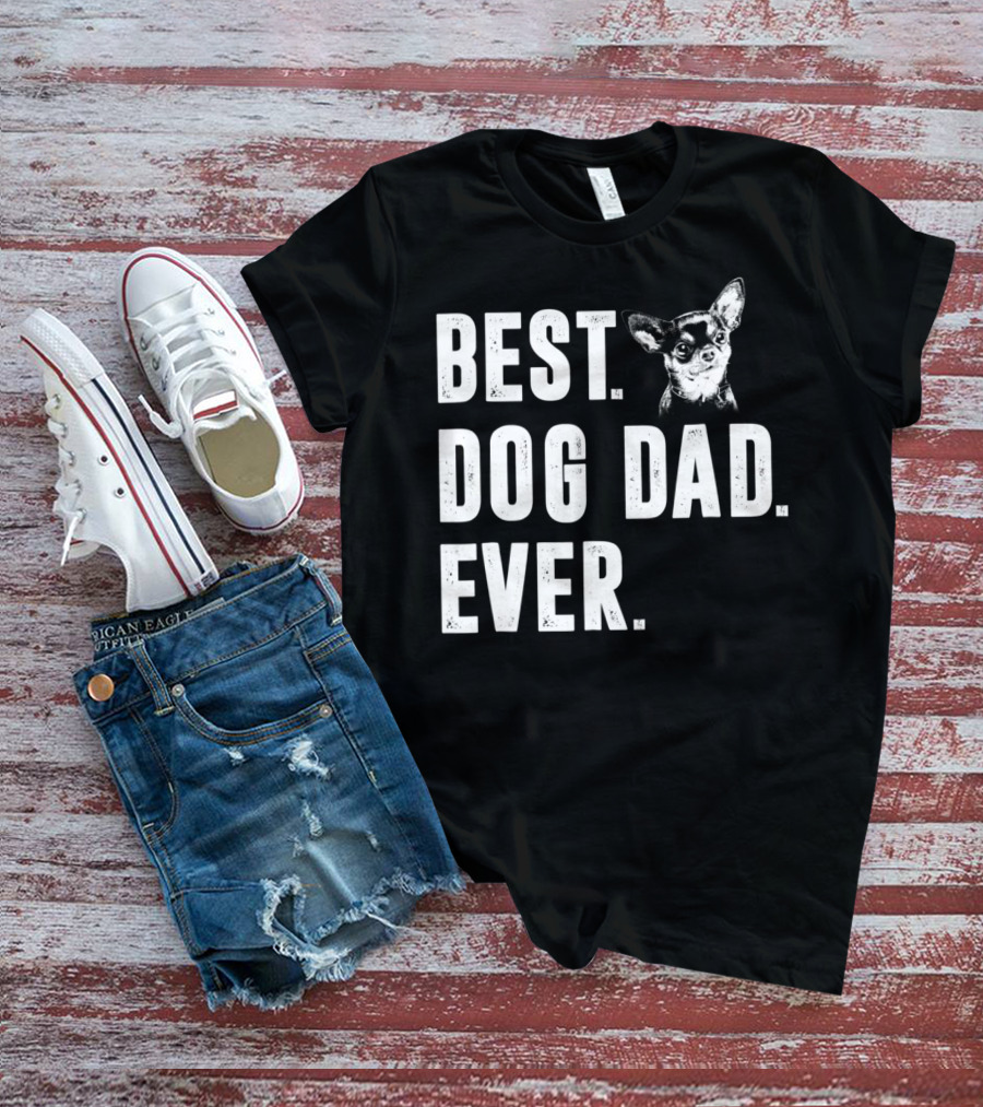 Best Dog Dad Ever Funny Chihuahua Lover T-Shirt